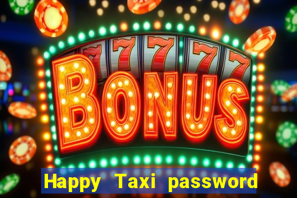 Happy Taxi password road 96 road 96 senha do cofre